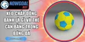 Kèo Chấp Đồng Banh Là Gì