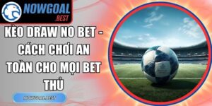 Kèo Draw No Bet